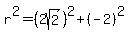 r%5E2=%282sqrt%282%29%29%5E2%2B%28-2%29%5E2