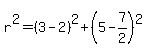 r%5E2=%283-2%29%5E2%2B%285-7%2F2%29%5E2