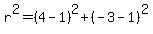 r%5E2=%284-1%29%5E2%2B%28-3-1%29%5E2