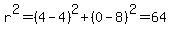 r%5E2=%284-4%29%5E2%2B%280-8%29%5E2=64