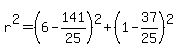 r%5E2=%286-141%2F25%29%5E2%2B%281-37%2F25%29%5E2