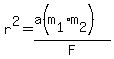r%5E2=%28a%28m%5B1%5D%2Am%5B2%5D%29%29%2FF