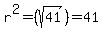 r%5E2=%28sqrt%2841%29%29=41