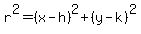 r%5E2=%28x-h%29%5E2%2B%28y-k%29%5E2