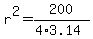 r%5E2=+200%2F%284%2A+3.14%29