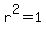 r%5E2=1