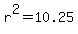 r%5E2=10.25