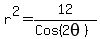 r%5E2=12%2F%28Cos%282theta%29%29