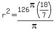 r%5E2=126pi%2818%2F7%29%2Fpi
