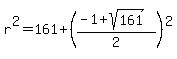 r%5E2=161%2B%28%28-1%2Bsqrt%28161%29%29%2F2%29%5E2