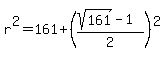 r%5E2=161%2B%28%28sqrt%28161%29-1%29%2F2%29%5E2
