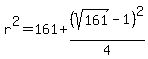r%5E2=161%2B%28sqrt%28161%29-1%29%5E2%2F4