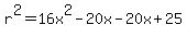 r%5E2=16x%5E2+-+20x-20x+%2B+25