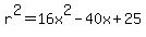 r%5E2=16x%5E2+-+40x+%2B+25