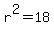r%5E2=18
