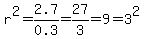 r%5E2=2.7%2F0.3=27%2F3=9=3%5E2