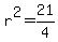 r%5E2=21%2F4
