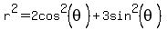 r%5E2=2cos%5E2%28theta%29+%2B+3sin%5E2%28theta%29+