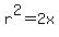 r%5E2=2x