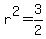 r%5E2=3%2F2