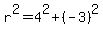 r%5E2=4%5E2%2B%28-3%29%5E2
