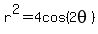 r%5E2=4cos%282theta%29