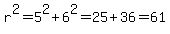 r%5E2=5%5E2%2B6%5E2=25%2B36=61