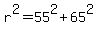 r%5E2=55%5E2%2B65%5E2