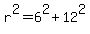 r%5E2=6%5E2%2B12%5E2