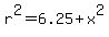 r%5E2=6.25%2Bx%5E2