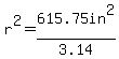 r%5E2=615.75in%5E2%2F3.14