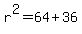 r%5E2=64%2B36