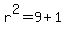 r%5E2=9%2B1