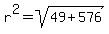 r%5E2=sqrt%2849%2B576%29%29