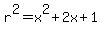 r%5E2=x%5E2%2B2x%2B1