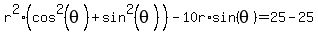 r%5E2+%28cos%5E2%28theta+%29%2Bsin%5E2%28theta%29%29-10r%2Asin%28theta%29=25-25