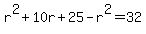 r%5E2+%2B+10r+%2B+25+-+r%5E2+=+32