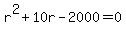 r%5E2+%2B+10r++-+2000+=+0
