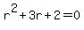 r%5E2+%2B+3r+%2B+2+=+0