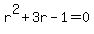 r%5E2+%2B+3r+-+1+=+0
