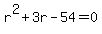 r%5E2+%2B+3r+-+54+=+0