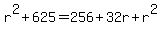r%5E2+%2B+625=256%2B32r%2Br%5E2