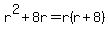 r%5E2+%2B+8r=r%28r%2B8%29