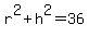 r%5E2+%2B+h%5E2+=+36