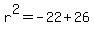 r%5E2+=+-22+%2B26