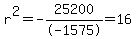 r%5E2+=+-25200%2F-1575+=+16