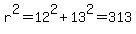 \"r%5E2+=+12%5E2+%2B+13%5E2+=+313\"