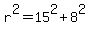r%5E2+=+15%5E2%2B8%5E2