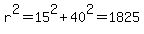 r%5E2+=+15%5E2+%2B+40%5E2+=+1825