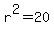 r%5E2+=+20